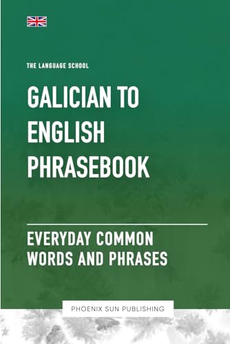 Galician To English Phrasebook - Everyday Common Words And Phrases Galician To English Phrasebook - Everyday Common Words And Phrases