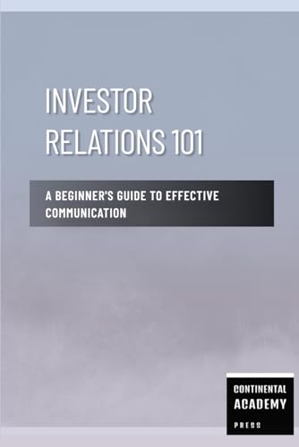 Investor Relations 101 - A Beginner's Guide to Effective Communication Investor Relations 101 - A Beginner's Guide to Effective Communication von Independently published