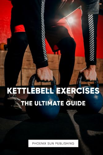 Kettlebell Exercises - The Ultimate Guide von Independently published