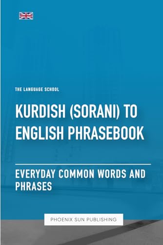 Kurdish (Sorani) To English Phrasebook - Everyday Common Words And Phrases