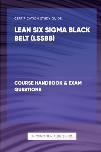 Lean Six Sigma Black Belt (LSSBB) - Course Handbook & Exam Questions von Independently published