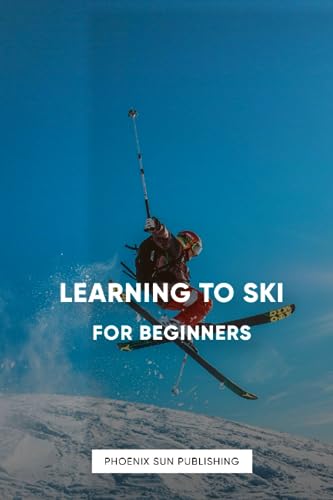 Learning To Ski - For Beginners Learning To Ski - For Beginners