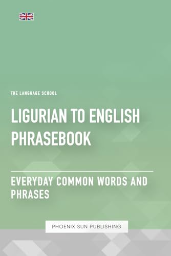 Ligurian To English Phrasebook - Everyday Common Words And Phrases Ligurian To English Phrasebook - Everyday Common Words And Phrases von Independently published