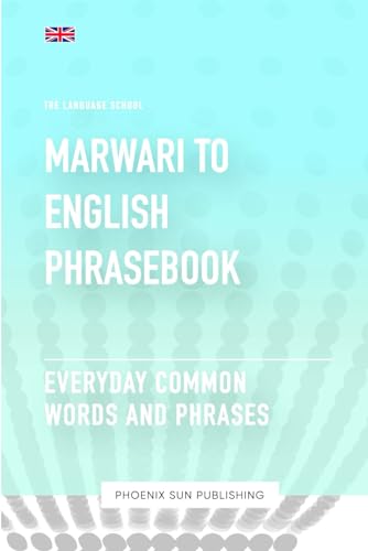 Marwari To English Phrasebook - Everyday Common Words And Phrases Marwari To English Phrasebook - Everyday Common Words And Phrases von Independently published