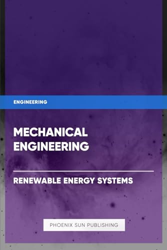 Mechanical Engineering - Renewable Energy Systems Mechanical Engineering - Renewable Energy Systems von Independently published