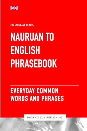 Nauruan To English Phrasebook - Everyday Common Words And Phrases Nauruan To English Phrasebook - Everyday Common Words And Phrases
