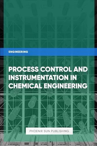 Process Control And Instrumentation in Chemical Engineering Process Control And Instrumentation in Chemical Engineering von Independently published