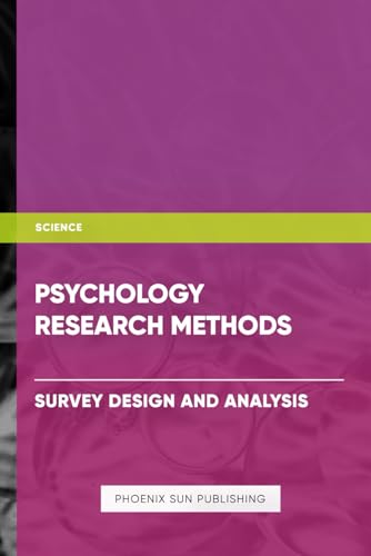 Psychology Research Methods - Survey Design and Analysis Psychology Research Methods - Survey Design and Analysis von Independently published