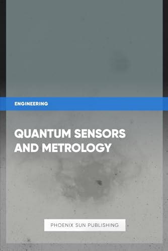 Quantum Sensors And Metrology Quantum Sensors And Metrology von Independently published