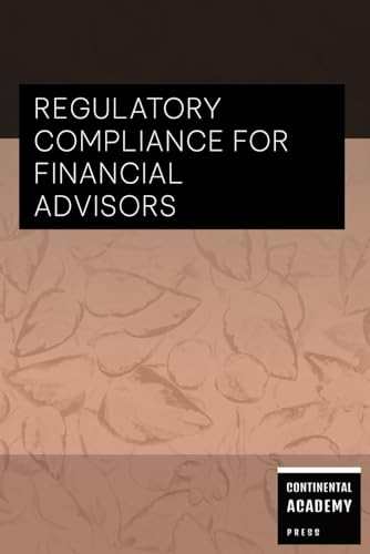 Regulatory Compliance for Financial Advisors Regulatory Compliance for Financial Advisors von Independently published