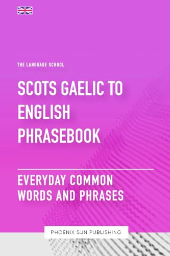 Scots Gaelic To English Phrasebook - Everyday Common Words And Phrases Scots Gaelic To English Phrasebook - Everyday Common Words And Phrases