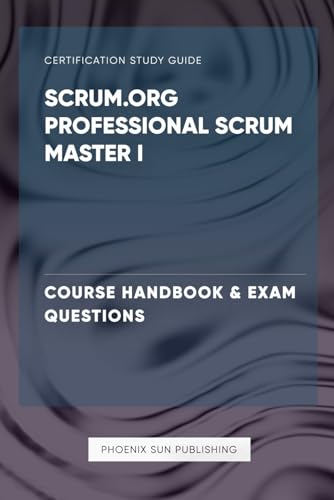 Scrum.org Professional Scrum Master I Certification - Course Handbook & Exam Questions Scrum.org Professional Scrum Master I Certification - Course Handbook & Exam Questions