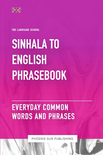 Sinhala To English Phrasebook - Everyday Common Words And Phrases Sinhala To English Phrasebook - Everyday Common Words And Phrases von Independently published