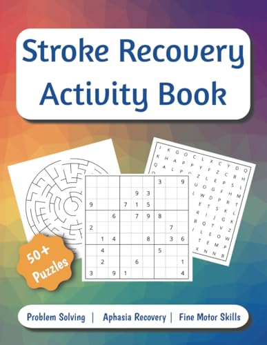 Stroke Recovery Activity Book: Puzzle Book for Adult Cognitive Rehabilitation, Designed to Help with Problem Solving, Fine Motor Skills, Language Rehabilitation. Stroke Recovery Activity Book: Puzzle Book for Adult Cognitive Rehabilitation, Designed to Help with Problem Solving, Fine Motor Skills, Language Rehabilitation. von Independently published