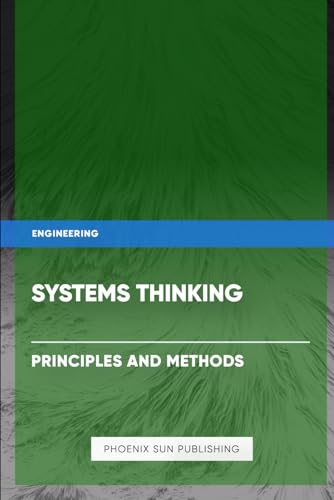 Systems Thinking - Principles and Methods Systems Thinking - Principles and Methods von Independently published