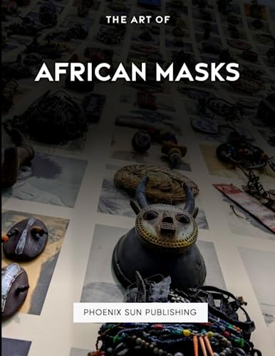 The Art Of African Masks The Art Of African Masks