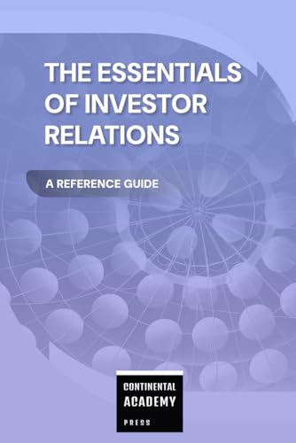 The Essentials of Investor Relations - A Reference Guide The Essentials of Investor Relations - A Reference Guide von Independently published