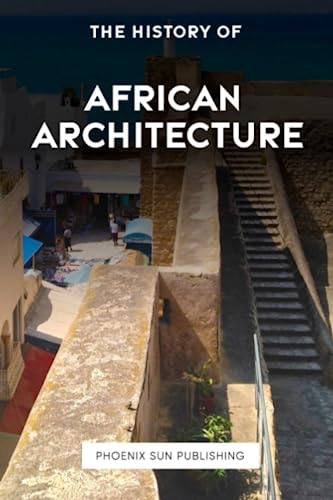 The History of African Architecture The History of African Architecture von Independently published