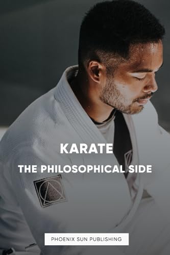 The Philosophical Side Of Karate The Philosophical Side Of Karate von Independently published