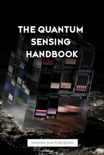 The Quantum Sensing Handbook The Quantum Sensing Handbook von Independently published