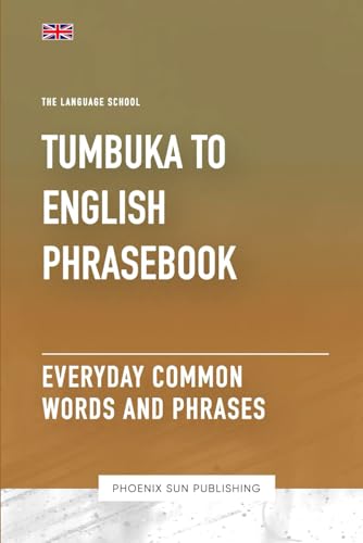 Tumbuka To English Phrasebook - Everyday Common Words And Phrases Tumbuka To English Phrasebook - Everyday Common Words And Phrases von Independently published