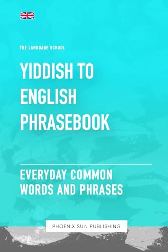 Yiddish To English Phrasebook - Everyday Common Words And Phrases von Independently published