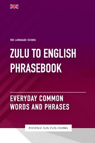 Zulu To English Phrasebook - Everyday Common Words And Phrases Zulu To English Phrasebook - Everyday Common Words And Phrases von Independently published