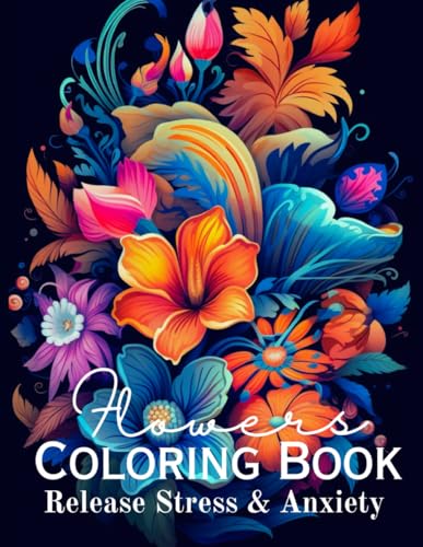 Beautiful Flowers Coloring Book for Adults - Relaxing Designs for Stress & Anxiety Relief - Large Print Relaxation Coloring Pages: Easy Floral Gray ... - Relax & Calm Your Mind Coloring Sheets