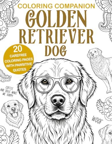 Coloring Companion Golden Retriever Dog: Fun Mandalas & Hilarious Quotes | 20 Dog Illustrations for Relaxation and Stress Relief Activity Unique Gift Coloring Companion Golden Retriever Dog: Fun Mandalas & Hilarious Quotes | 20 Dog Illustrations for Relaxation and Stress Relief Activity Unique Gift von Independently published
