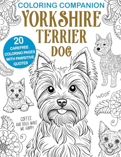 Coloring Companion Yorkshire Terrier Dog: Fun Mandalas & Hilarious Quotes | 20 Dog Illustrations for Relaxation and Stress Relief Activity Unique Gift Coloring Companion Yorkshire Terrier Dog: Fun Mandalas & Hilarious Quotes | 20 Dog Illustrations for Relaxation and Stress Relief Activity Unique Gift von Independently published