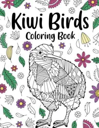 Kiwi Birds Coloring Book: An Adult Coloring Books for Bird Lovers, Kiwi Birds Zentangle Patterns for Stress Relief and Relaxation