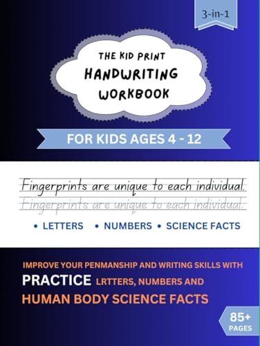 THE KID PRINT HANDWRITING WORKBOOK FOR KIDS AGES 4 - 12: IMPROVE YOUR PENMANSHIP AND WRITING SKILLS WITH PRACTICE LRTTERS, NUMBERS AND HUMAN BODY SCIENCE FACTS von Independently published