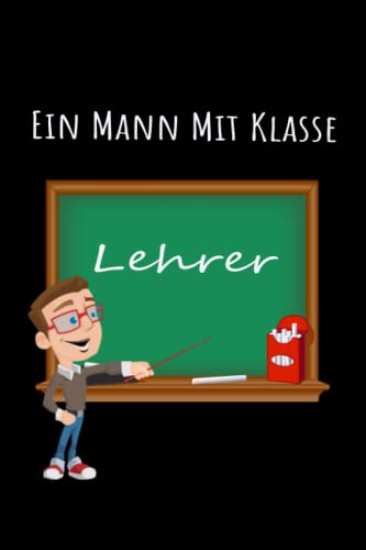 Ein Mann mit Klasse - Lehrer: Geschenk für Lehrer - Notizbuch