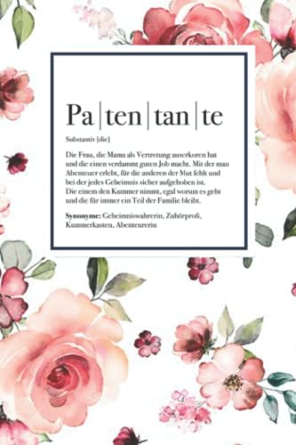Geschenk für Patentante: Geschenk für die beste Patentante - Notizbuch mit schönem Spruch (Geschenkideen für die Patentante, Band 1)