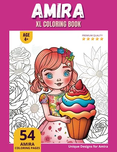 Amira Coloring Book: Perfect Personal Name Gift - XL Edition - Age 4+ - 54 coloring pages for girls - Premium Quality - Amira Coloring page Amira Coloring Book: Perfect Personal Name Gift - XL Edition - Age 4+ - 54 coloring pages for girls - Premium Quality - Amira Coloring page