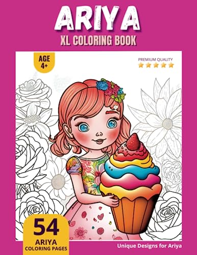 Ariya Coloring Book: Perfect Personal Name Gift - XL Edition - Age 4+ - 54 coloring pages for girls - Premium Quality - Ariya Coloring page Ariya Coloring Book: Perfect Personal Name Gift - XL Edition - Age 4+ - 54 coloring pages for girls - Premium Quality - Ariya Coloring page von Independently published