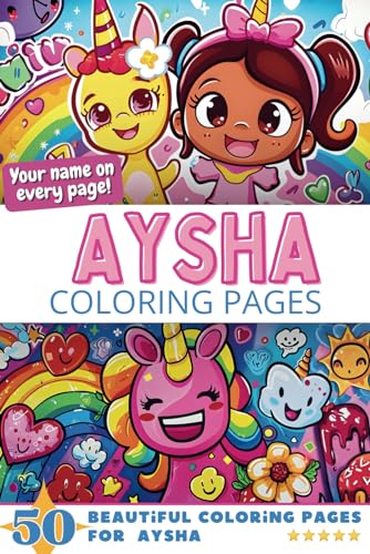 Aysha Coloring Pages: Wow-Effect! Your name on every page - Aysha coloring book - 6x9" - 50x Aysha coloring page - Fantastic Gift Aysha Coloring Pages: Wow-Effect! Your name on every page - Aysha coloring book - 6x9" - 50x Aysha coloring page - Fantastic Gift