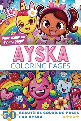 Ayska Coloring Pages: Wow-Effect! Your name on every page - Ayska coloring book - 6x9" - 50x Ayska coloring page - Fantastic Gift Ayska Coloring Pages: Wow-Effect! Your name on every page - Ayska coloring book - 6x9" - 50x Ayska coloring page - Fantastic Gift von Independently published