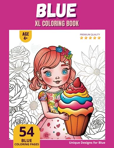 Blue Coloring Book: Perfect Personal Name Gift - XL Edition - Age 4+ - 54 coloring pages for girls - Premium Quality - Blue Coloring page Blue Coloring Book: Perfect Personal Name Gift - XL Edition - Age 4+ - 54 coloring pages for girls - Premium Quality - Blue Coloring page