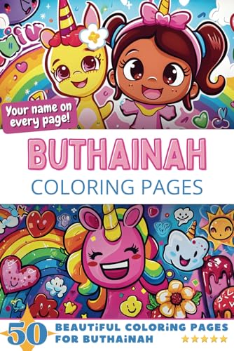 Buthainah Coloring Pages: Wow-Effect! Your name on every page - Buthainah coloring book - 6x9" - 50x Buthainah coloring page - Fantastic Gift Buthainah Coloring Pages: Wow-Effect! Your name on every page - Buthainah coloring book - 6x9" - 50x Buthainah coloring page - Fantastic Gift von Independently published