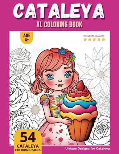 Cataleya Coloring Book: Perfect Personal Name Gift - XL Edition - Age 4+ - 54 coloring pages for girls - Premium Quality - Cataleya Coloring page Cataleya Coloring Book: Perfect Personal Name Gift - XL Edition - Age 4+ - 54 coloring pages for girls - Premium Quality - Cataleya Coloring page