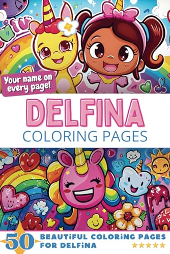 Delfina Coloring Pages: Wow-Effect! Your name on every page - Delfina coloring book - 6x9" - 50x Delfina coloring page - Fantastic Gift Delfina Coloring Pages: Wow-Effect! Your name on every page - Delfina coloring book - 6x9" - 50x Delfina coloring page - Fantastic Gift von Independently published