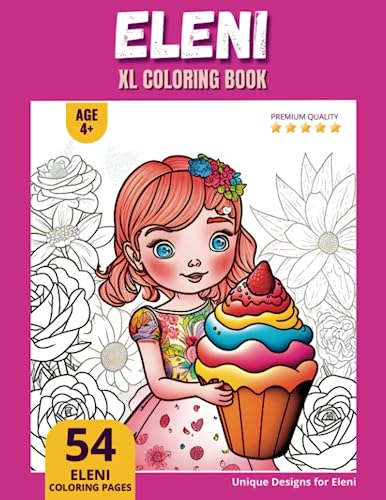 Eleni Coloring Book: Perfect Personal Name Gift - XL Edition - Age 4+ - 54 coloring pages for girls - Premium Quality - Eleni Coloring page