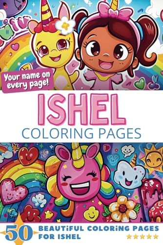 Ishel Coloring Pages: Wow-Effect! Your name on every page - Ishel coloring book - 6x9" - 50x Ishel coloring page - Fantastic Gift Ishel Coloring Pages: Wow-Effect! Your name on every page - Ishel coloring book - 6x9" - 50x Ishel coloring page - Fantastic Gift von Independently published