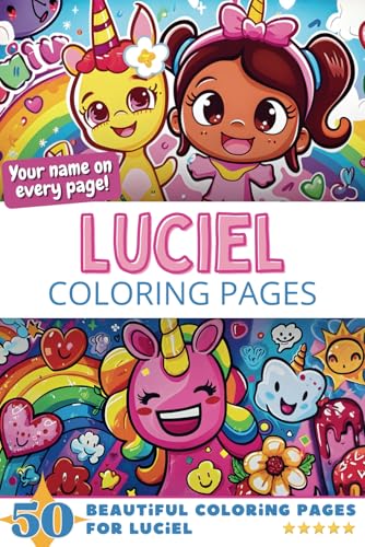 Luciel Coloring Pages: Wow-Effect! Your name on every page - Luciel coloring book - 6x9" - 50x Luciel coloring page - Fantastic Gift Luciel Coloring Pages: Wow-Effect! Your name on every page - Luciel coloring book - 6x9" - 50x Luciel coloring page - Fantastic Gift von Independently published