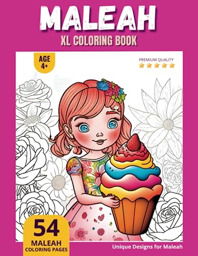 Maleah Coloring Book: Perfect Personal Name Gift - XL Edition - Age 4+ - 54 coloring pages for girls - Premium Quality - Maleah Coloring page Maleah Coloring Book: Perfect Personal Name Gift - XL Edition - Age 4+ - 54 coloring pages for girls - Premium Quality - Maleah Coloring page
