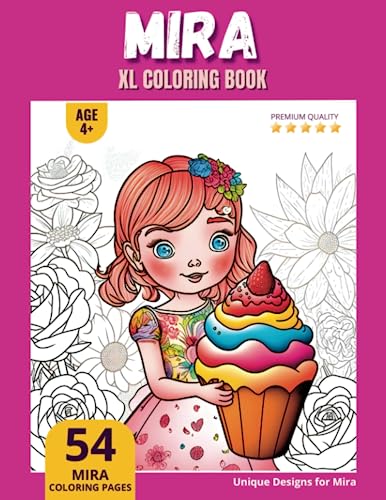 Mira Coloring Book: Perfect Personal Name Gift - XL Edition - Age 4+ - 54 coloring pages for girls - Premium Quality - Mira Coloring page Mira Coloring Book: Perfect Personal Name Gift - XL Edition - Age 4+ - 54 coloring pages for girls - Premium Quality - Mira Coloring page