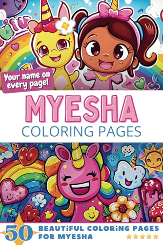 Myesha Coloring Pages: Wow-Effect! Your name on every page - Myesha coloring book - 6x9" - 50x Myesha coloring page - Fantastic Gift Myesha Coloring Pages: Wow-Effect! Your name on every page - Myesha coloring book - 6x9" - 50x Myesha coloring page - Fantastic Gift von Independently published