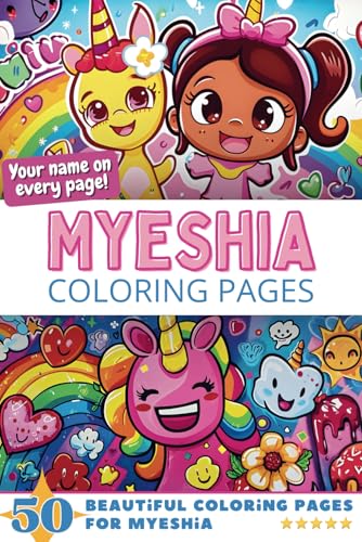 Myeshia Coloring Pages: Wow-Effect! Your name on every page - Myeshia coloring book - 6x9" - 50x Myeshia coloring page - Fantastic Gift Myeshia Coloring Pages: Wow-Effect! Your name on every page - Myeshia coloring book - 6x9" - 50x Myeshia coloring page - Fantastic Gift von Independently published