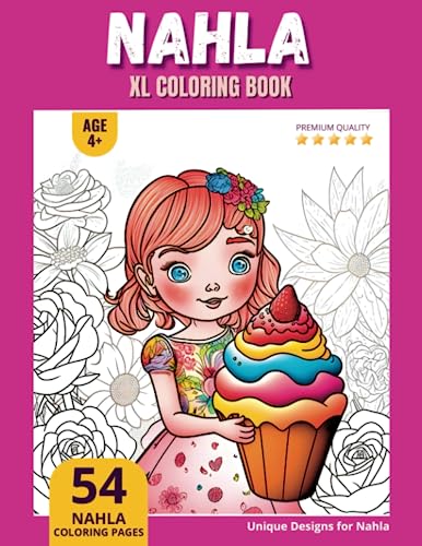 Nahla Coloring Book: Perfect Personal Name Gift - XL Edition - Age 4+ - 54 coloring pages for girls - Premium Quality - Nahla Coloring page Nahla Coloring Book: Perfect Personal Name Gift - XL Edition - Age 4+ - 54 coloring pages for girls - Premium Quality - Nahla Coloring page von Independently published
